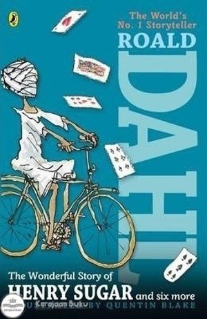 The wonderful story of Henry Sugar and six more / Roald Dahl ; Illustrator, Quentin Blake