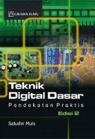 Teknik digital dasar pendekatan praktis