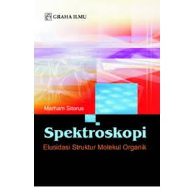 Spektroskopi : elusidasi struktur molekul organik
