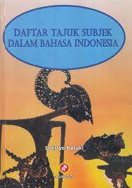 Daftar tajuk subjek dalam bahasa Indonesia / Sulistyo-Basuki