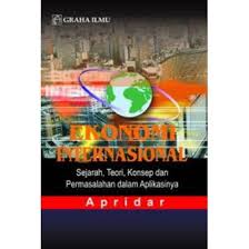 Ekonomi internasional : sejarah, teori, konsep dan permasalahan dalam aplikasinya