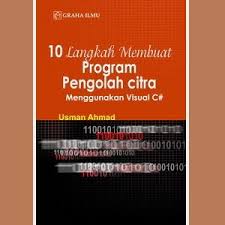 10 Langkah membuat program pengolah citra menggunakan visual C#