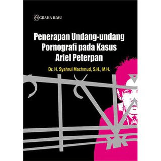 Penerapan undang-undang pornografi pada kasus Ariel Peterpan