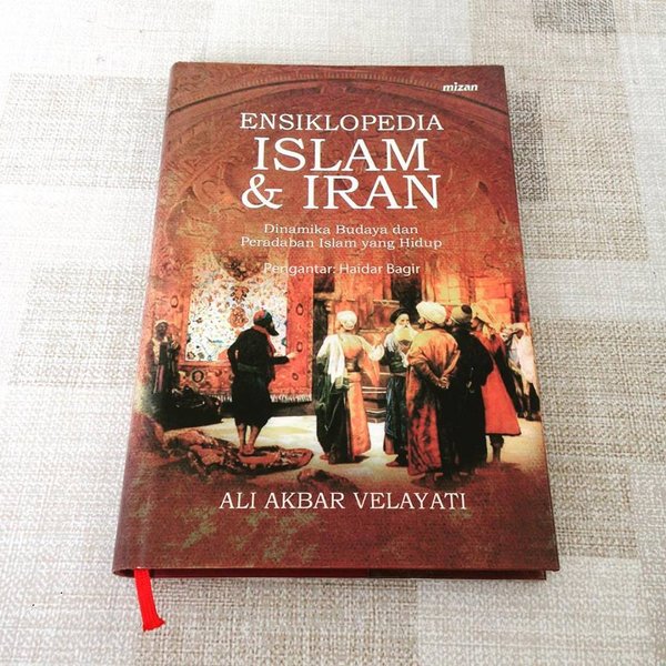 Ensiklopedia Islam dan Iran : Dinamika kebudayaan dan peradaban yang hidup