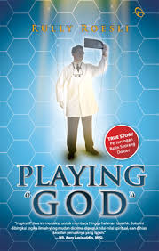 Playing "God" / Rully Roesli ; penyunting, Rini Nurul Badariah