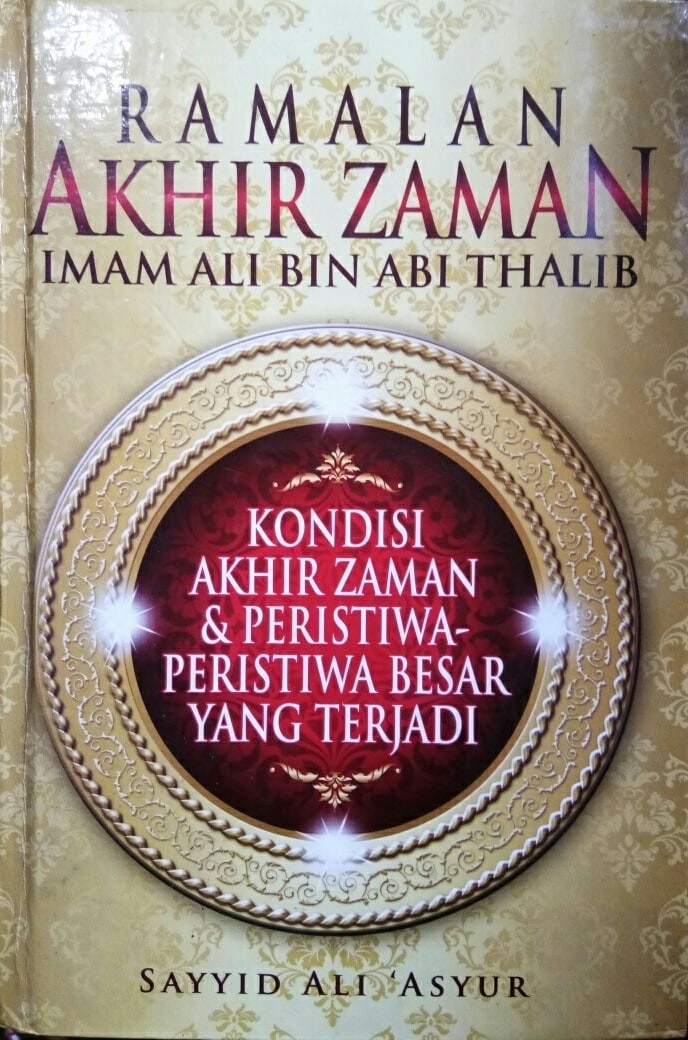 Ramalan akhir zaman Imam Ali Bin Abi Thalib : Kondisi akhir zaman & peristiwa-peristiwa besar yang terjadi
