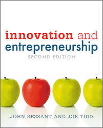 Innovation and entrepreneurship / John Bessant, and Joe Tidd