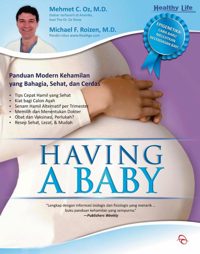 Having a baby : panduan modern kehamilan yang bahagia, sehat, dan cerdas