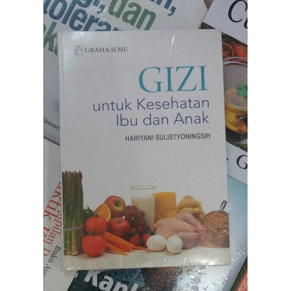 Gizi untuk kesehatan ibu dan anak / Hariyani Sulistyoningsih