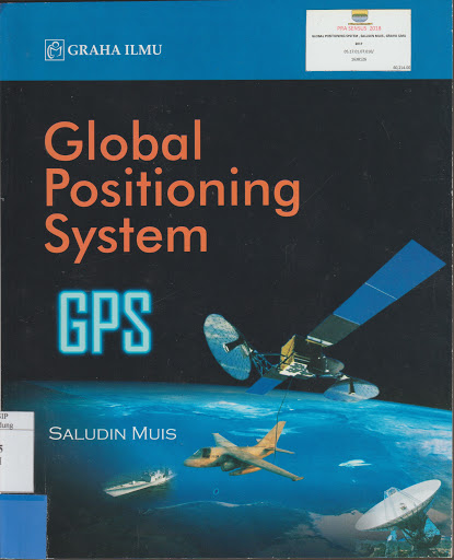 Global positioning system :  sebuah pengantara untuk metode, sistem dan perancangan sistem / Saludin Muis