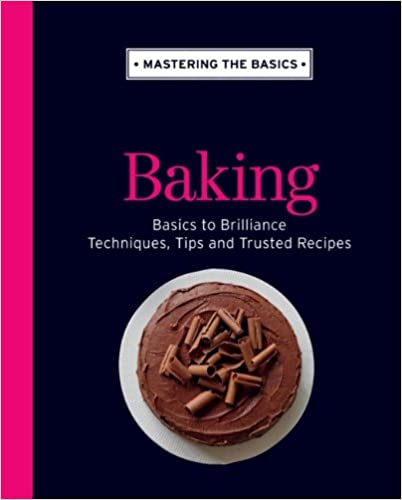 Baking :  Basics to brilliance techniques, tips and trusted recipes / Editors ; Anna Goode, Melissa Penn