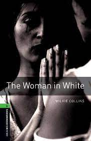 The Woman in white / Wilkie Collins