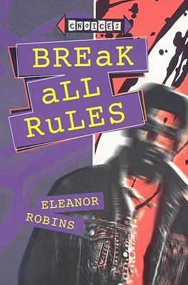 Choices break all rules / Eleanor Robins
