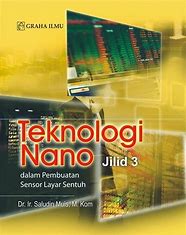 Teknologi nano jilid 1-3 : Dalam Pembuatan Sensor Layar Sentuh