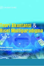 Teori akuntansi & riset multiparadigma
