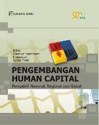 Pengembangan human capital : perspektif nasional, regional dan global