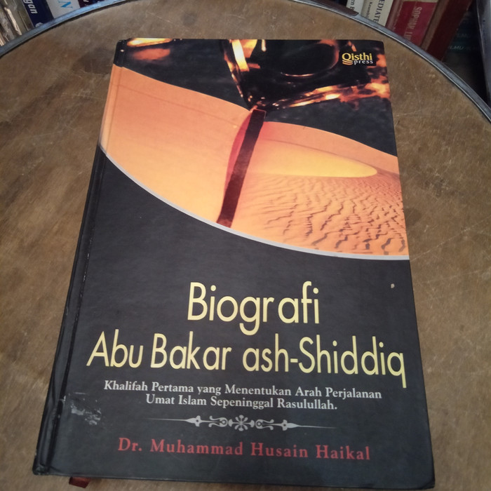 Biografi Abu Bakar ash-Shiddiq : khalifah pertama yang menentukan arah perjalanan umat Islam sepeninggal Rasulullah