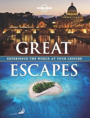 Great escapes : enjoy the world at your leisure
