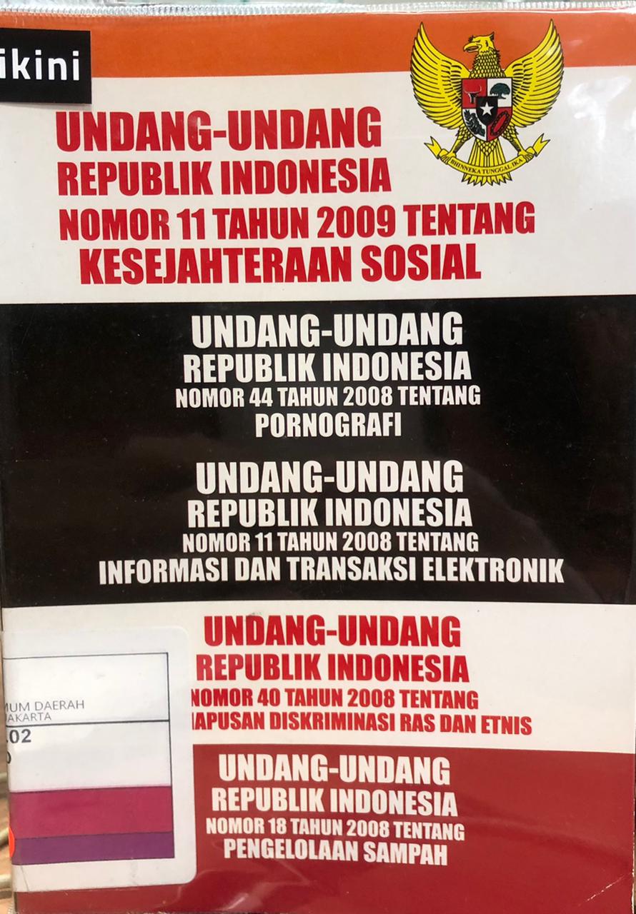 Undang-Undang Republik Indonesia Nomor 11 tahun 2009 tentang Kesejahteraan Sosial, Undang-Undang No.44 tahun 2008 tentang pornografi, Undang-Undang No.11 tahun 2008 tentang informasi dan transaksi elektronik, Undang-Undang No.40 tahun 2008 tentang penghapusan diskriminasi ras dan etnis, Undang-Undang No.18 tahun 2008 tentang pengelolaan sampah