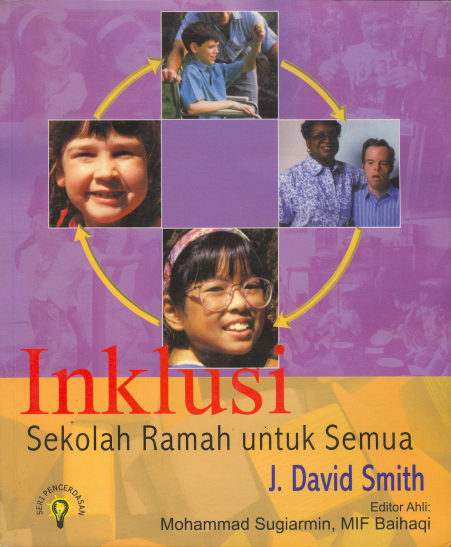 Inklusi, sekolah ramah untuk semua / J. David Smith ; Pen., Denis, Enrica ; Ed., Satriati