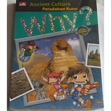 Why ? ancient culture :  peradaban kuno / Jongsung, Park; alih bahasa, Endah Nawang Novianti