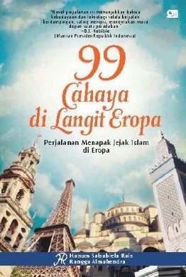 99 cahaya di langit Eropa : perjalanan menapak jejak Islam di Eropa