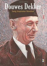 Douwes Dekker : sang inspirator revolusi