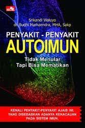 Penyakit penyakit autoimun : Tidak menular tapi bisa mematikan