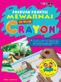 Panduan Praktis Mewarnai dengan Crayon : Seri Binatang