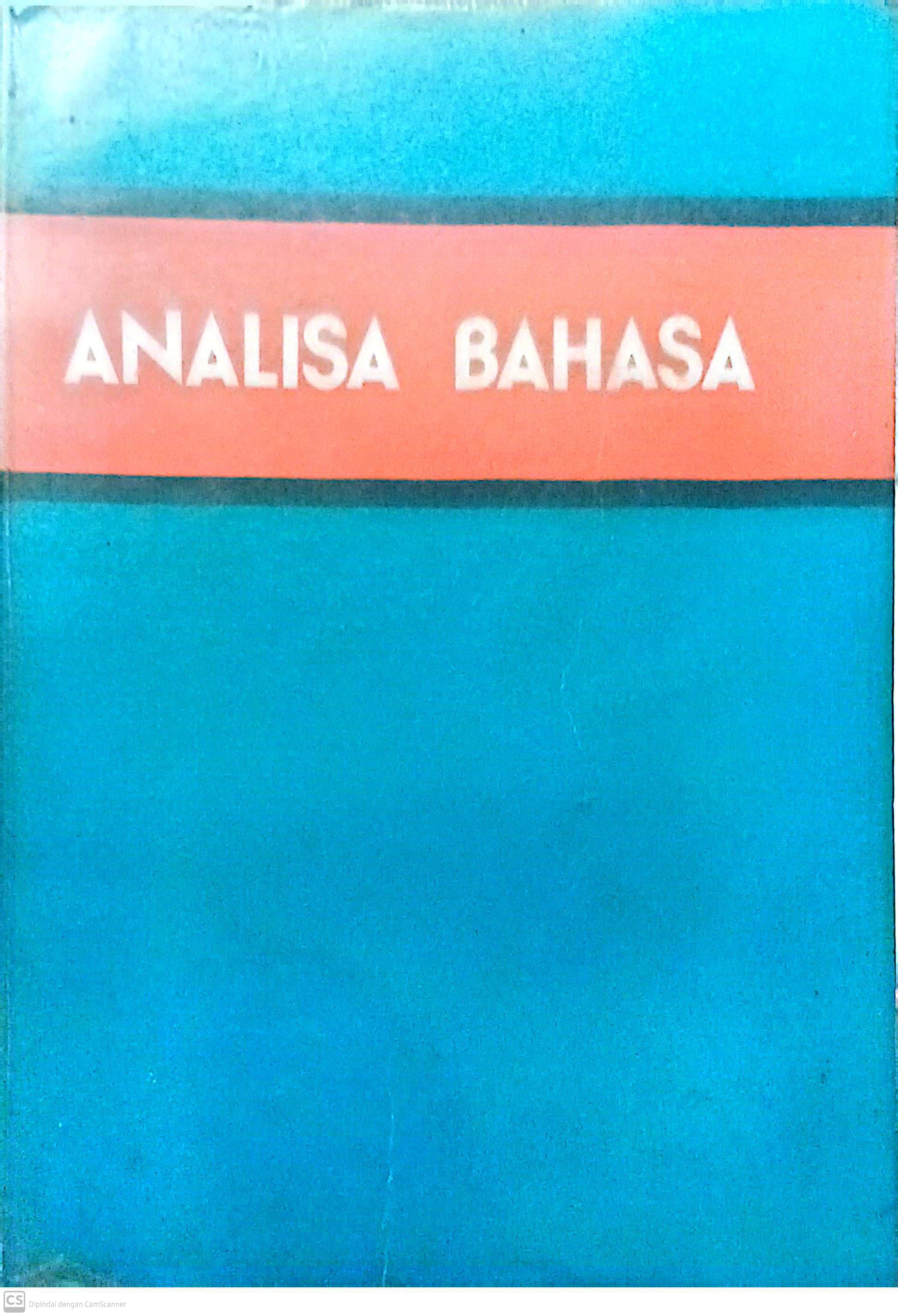 Analisa bahasa = memahami bahasa secara ilmiah
