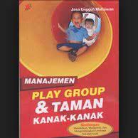 Manajemen play group dan taman kanak - kanak