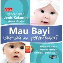 Mau bayi laki-laki atau perempuan? : rencanakan jenis kelamin anak anda!