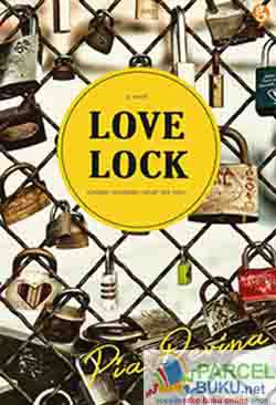 Love lock :  katakan kepadaku sekali lagi saja / Dita Safitri; Editor: Mita M Supardi.