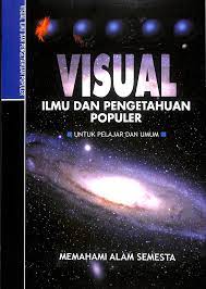 Memahami alam semesta : visual ilmu dan pengetahuan populer untuk pelajar dan umum