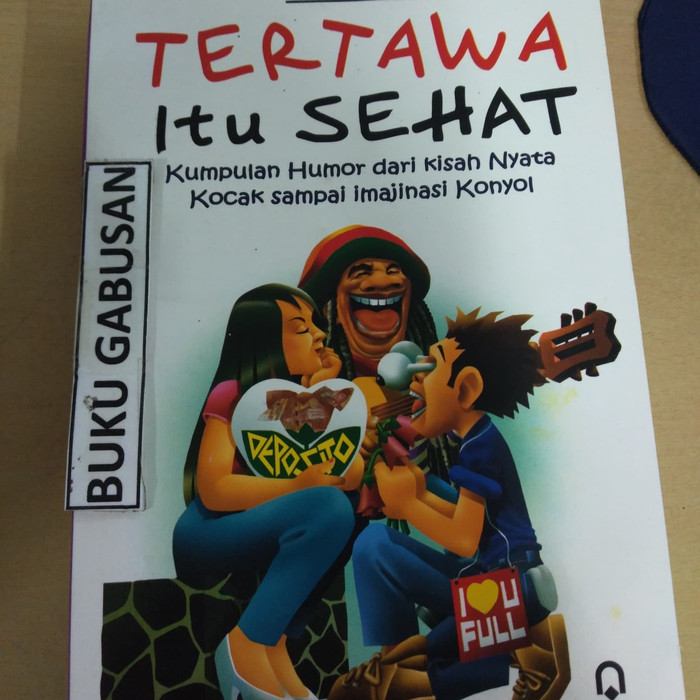 Tertawa itu sehat : kumpulan humor dari kisah nyata kocak sampai imajinasi konyol