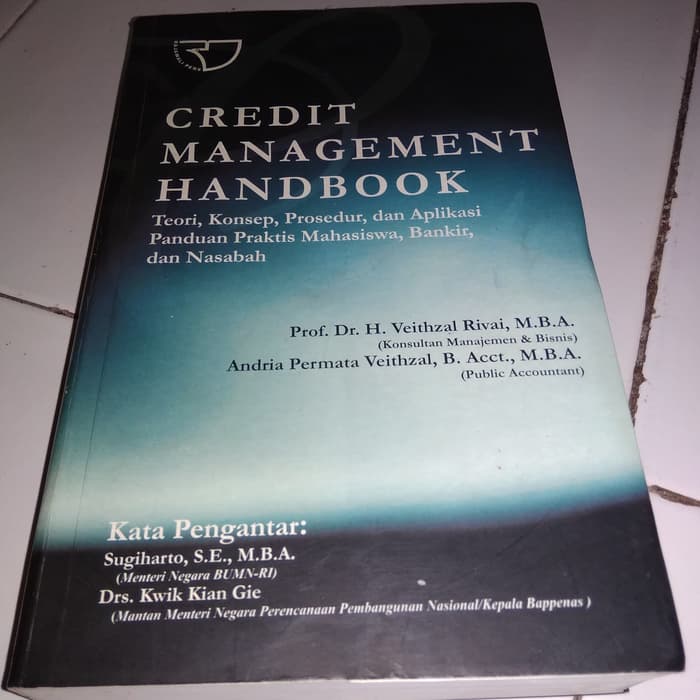 Credit management handbook :  teori, konsep, prosedur, dan aplikasi panduan praktis mahasiswa, bankir, dan nasabah / Veithzal Rivai ; Andria Permata Veithzal
