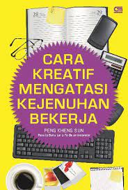 Cara kreatif mengatasi kejenuhan kerja