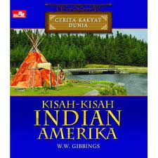 Kisah-kisah dari Negeri Indian Amerika / W.W. Gibbings ; penerjemah ; Era Sitepoe