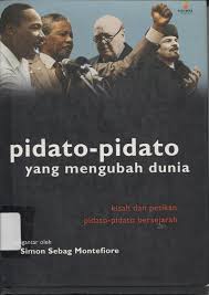 Pidato-pidato yang mengubah dunia kisah dan petikan pidato-pidato bersejarah / penerjemah : Haris Munandar ; editor : Daniel P. Purba