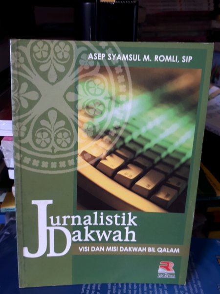 Jurnalistik Dakwah : Visi dan Misi Dakwah Bil Qalam