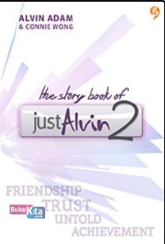 The story book of Just Alvin 2 / Alvin Adam; Connie Wong; editor : Resita Wahyu Febiratri