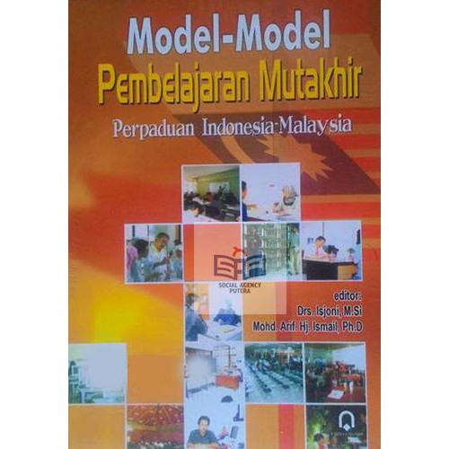 Model-model pembelajaran mutakhir : perpaduan Indonesia-Malaysia