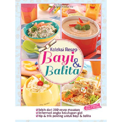 Koleksi resep bayi & balita / Tim Dapur Sehat ; penyunting : Ida Ayu