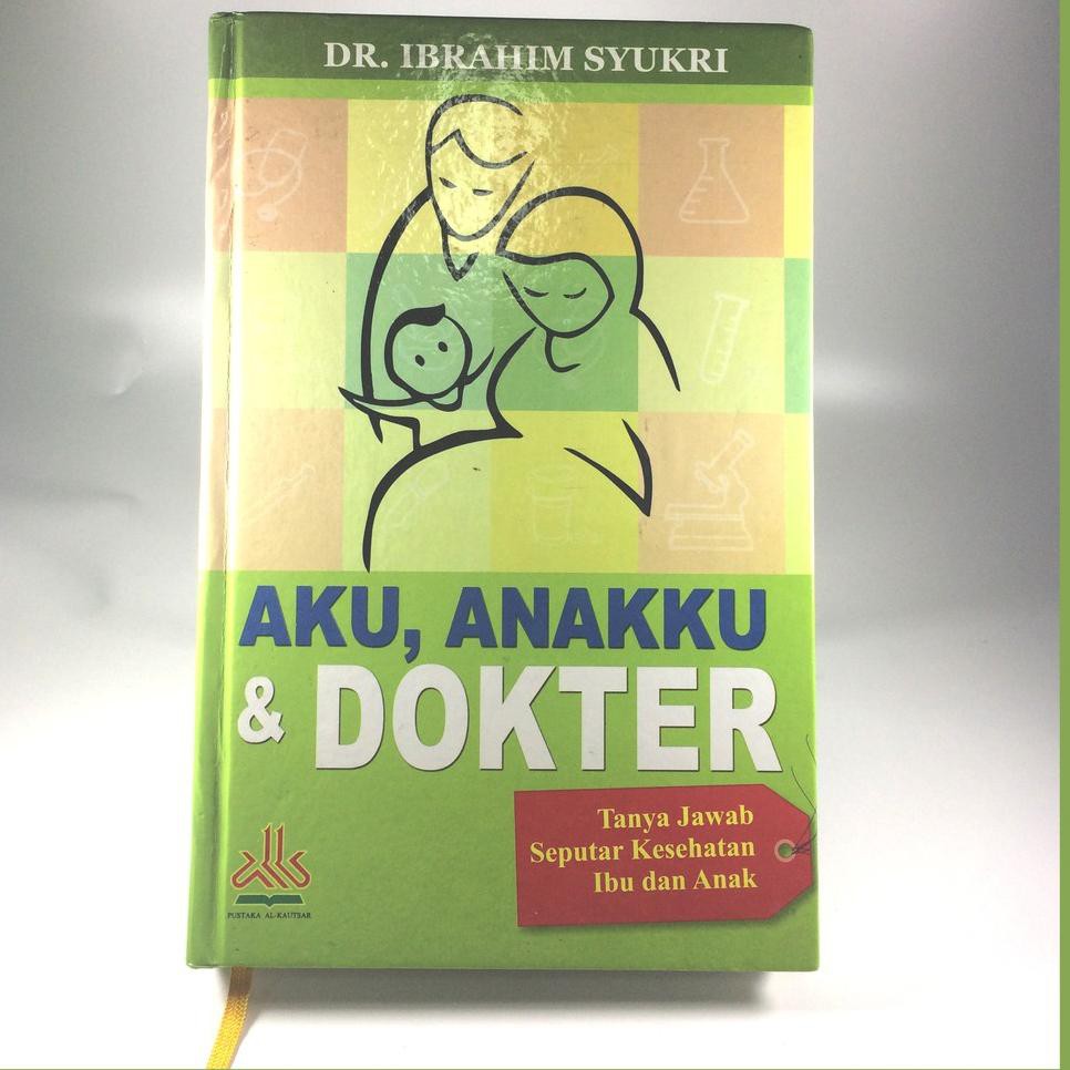 Aku, anakku & dokter : tanya jawab seputar kesehatan
