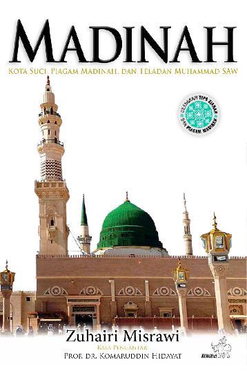 Madinah : Kota suci, piagam Madinah, dan teladan MUHAMMAD SAW