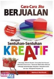 Cara-cara jitu berjualan dengan sentuhan-sentuhan kreatif