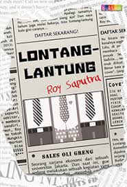 Lontang-lantung / Roy Saputra ; editor : Aan Syafrani, Syafial Rustama