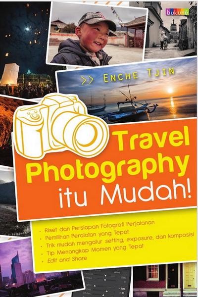 Travel photography itu mudah!