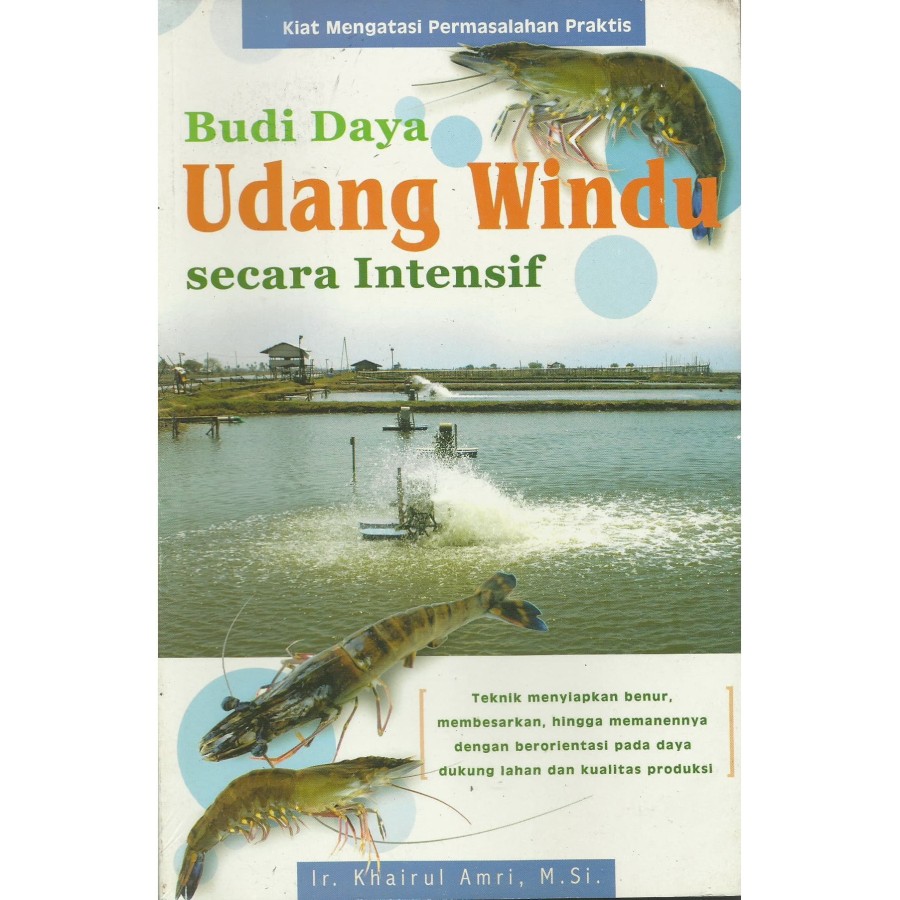 Budi Daya Udang Windu Secara Intensif / Khairul Amri