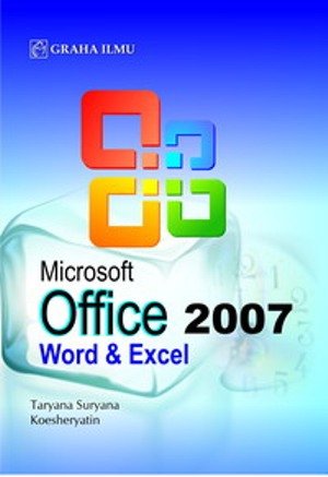 Microsoft office 2007 : word dan excel